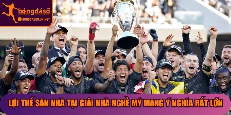 Lợi thế sân nhà tại Giải Nhà Nghề Mỹ mang ý nghĩa rất lớn 