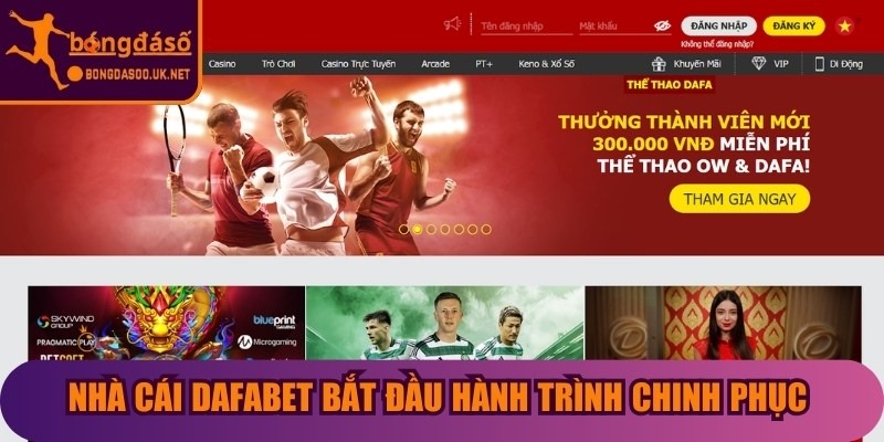 Nhà cái Dafabet bắt đầu hành trình chinh phục từ thị trường châu Á