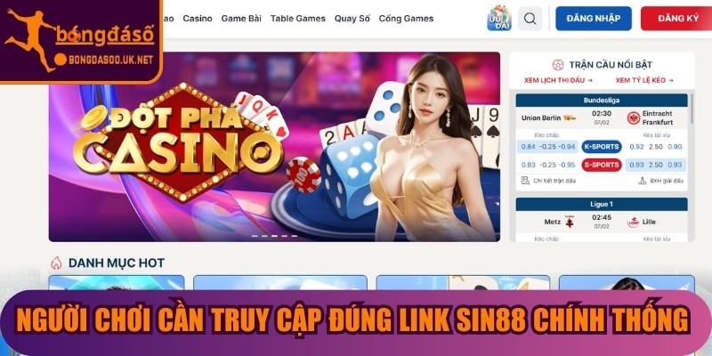Người chơi cần truy cập đúng link Sin88 chính thống để đảm bảo an toàn