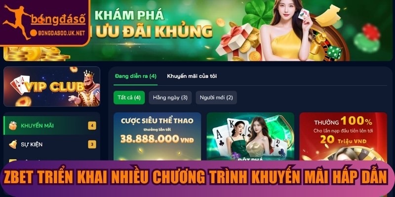 Zbet triển khai nhiều chương trình khuyến mãi hấp dẫn và giá trị